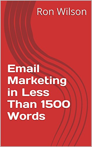 Email Marketing in Less Than 1500 Words