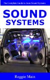 Sound Systems: The Complete Guide to Auto Sound Systems