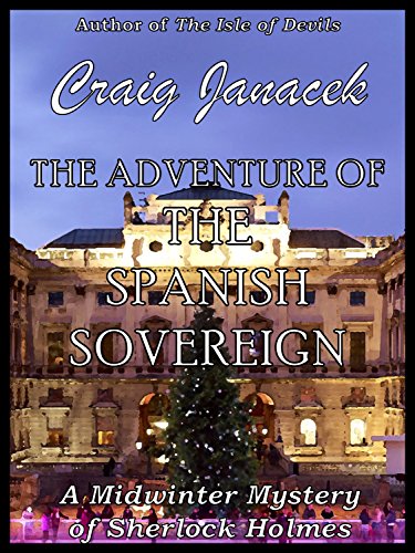 The Adventure of the Spanish Sovereign (The Midwinter Mysteries of Sherlock Holmes Book 3)