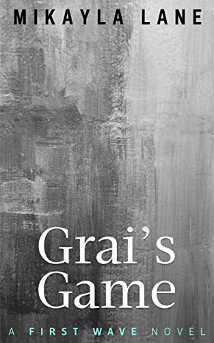 Grai's Game (First Wave Book 4)