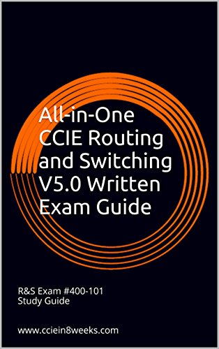 All-in-One CCIE Routing and Switching V5.0 Written Exam Guide: 1st Edition