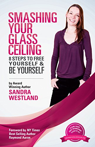 Smashing Your Glass Ceiling: 8 Proven Techniques Used by Successful Women [NLP, Personality Development, Breaking Bad Habits]