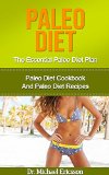 Paleo Diet: The Essential Paleo Diet Plan: Paleo Diet Cookbook And Paleo Diet Recipes To Lose 7 Pounds a Week, Remove Cellulite, Transform Your Body And ... Diet Cookbook, Paleo Diet Kindle Books)