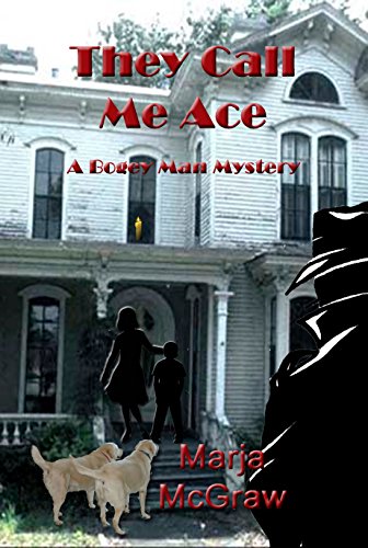 They Call Me Ace: A Bogey Man Mystery (The Bogey Man Mysteries Book 3)