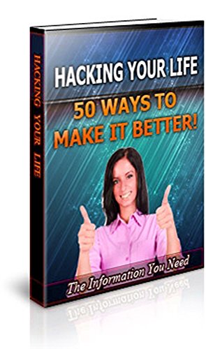 Hacking Your Life