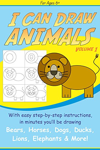 I Can Draw Animals (Step-by-Step Drawing Book 1)