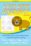 I Can Draw Animals (Step-by-Step Drawing Book 1)