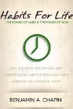 Habits For Life: The Power Of Habit & The Power Of Now