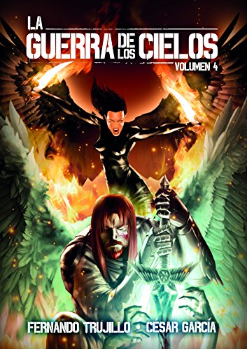 La Guerra de los Cielos. Volumen 4 (Spanish Edition)