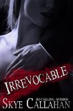 Irrevocable: A Dark Romantic Suspense