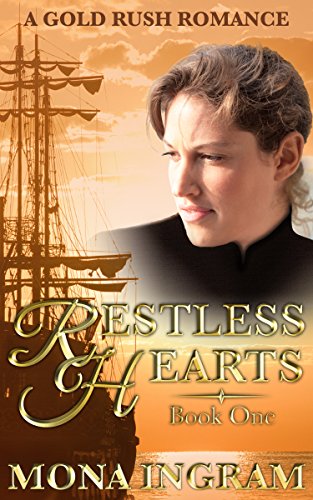 Restless Hearts: A San Francisco Gold Rush Romance (Gold Rush Romances Book 1)