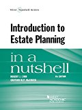 Introduction to Estate Planning in a Nutshell, 6th