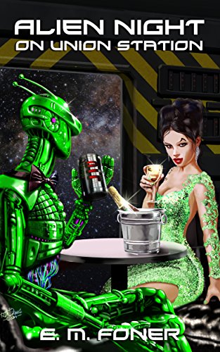 Alien Night on Union Station (EarthCent Ambassador Book 2)
