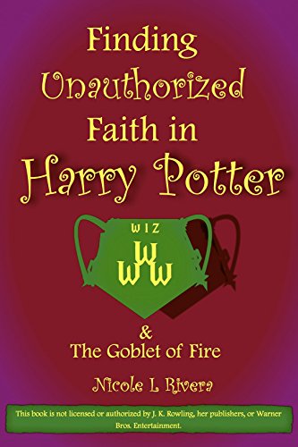 Finding Unauthorized Faith in Harry Potter & the Goblet of Fire