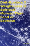 Diet-Busters 2 Weight-Loss is Spiritual Moreso Than Food or Exercise