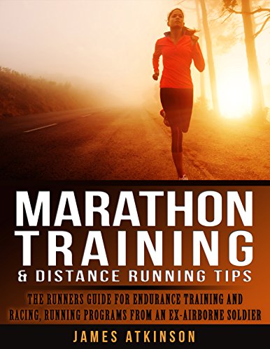 Marathon Training & Distance Running Tips: The runners guide for endurance training and racing, running programs from an ex-airborne soldier