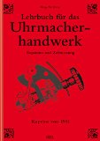 Lehrbuch fÃ¼r das Uhrmacherhandwerk - Band 2: Reparatur und Zeitmessung (German Edition)