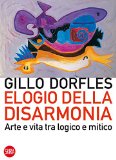 Elogio della disarmonia: Arte e vita tra logico e mitico (Skira paperbacks) (Italian Edition)