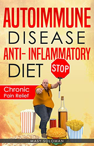 Book Cover AUTOIMMUNE DISEASE ANTI-INFLAMMATORY DIET: Immune System Recovery Chronic Pain Relief