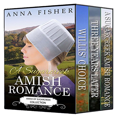 A Sugarcreek Amish Romance - The Complete Series: "A Sugarcreek Amish Romance, The Endless Summer, Three Years Later, and Willis' Choice" Bundle (Amish of Sugarcreek Romance Series Book 5)