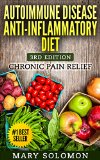 AUTOIMMUNE DISEASE ANTI-INFLAMMATORY DIET: Immune System Recovery Chronic Pain Relief