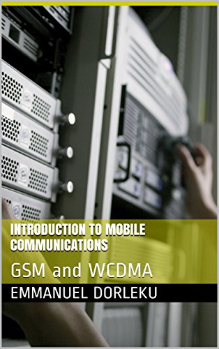 Introduction to Mobile Communications: GSM and WCDMA
