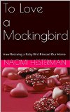 To Love a Mockingbird: How Rescuing a Baby Bird Blessed Our Home