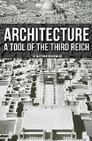 Architecture: A Tool of the Third Reich