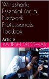 Wireshark: Essential for a Network Professionals Toolbox: Article