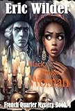 Black Magic Woman (Time Twisting Historical New Orleans Thriller): New Orleans Paranormal (French Quarter Mystery Book 4)