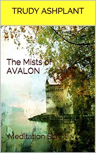 The Mists of AVALON: Meditation Script