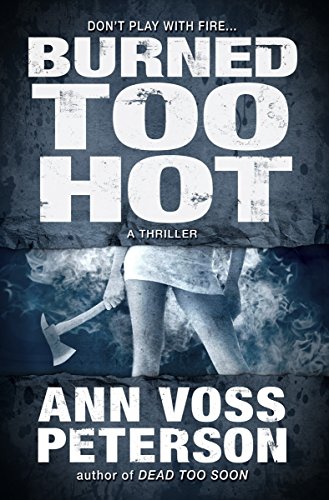 Burned Too Hot: A Thriller (Val Ryker series Book 2)