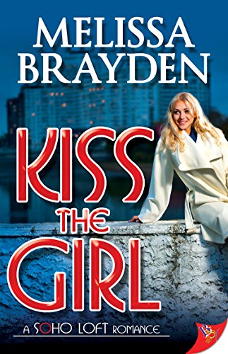 Book Cover Kiss the Girl (Soho Loft Romances)