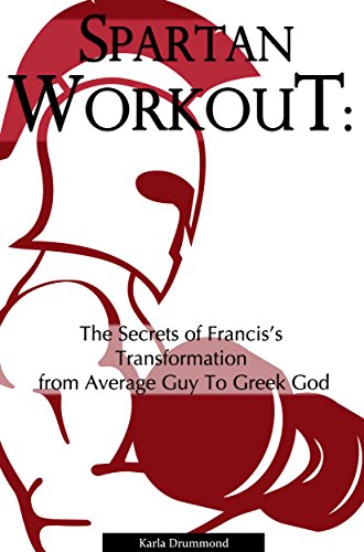 Spartan Workout: The Secrets of Francis's Transformation from Average Guy to Greek God