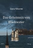 Das Geheimnis von Blackwater (German Edition)