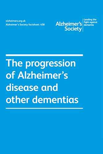 Alzheimer's Society factsheet 458: The progression of Alzheimer's disease and other dementias (Alzheimer's Society factsheets)
