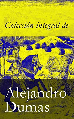 ColecciÃ³n integral de Alejandro Dumas (Spanish Edition)
