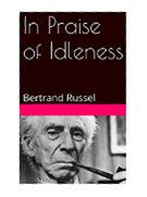 In Praise of Idleness: Bertrand Russel