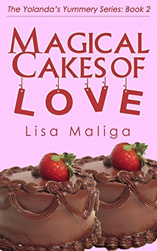 Magical Cakes of Love (The Yolanda's Yummery Series Book 2)