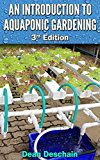 Aquaponics: An Introduction to Aquaponic Gardening (3rd Edition) (aquaculture, fish farming, hydroponics, tilapia, indoor garden, aquaponics system, fisheries)
