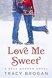 Love Me Sweet (A Bell Harbor Novel)