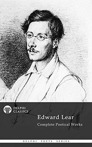 Delphi Complete Poetical Works of Edward Lear (Illustrated) (Delphi Poets Series Book 41)