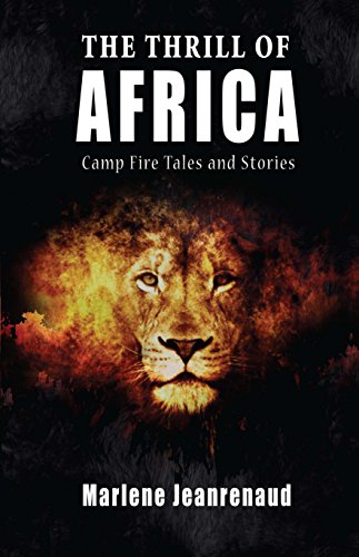The Thrill of Africa: Camp Fire Tales and Stories