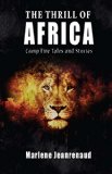 The Thrill of Africa: Camp Fire Tales and Stories