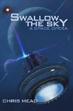 Swallow the Sky: A Space Opera