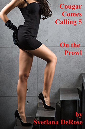 Cougar Comes Calling 5 - On the Prowl (MILF Erotic Romance)