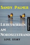 Liebeswirren am Nordseestrand: Love Story: Cassiopeiapress Unterhaltung (German Edition)