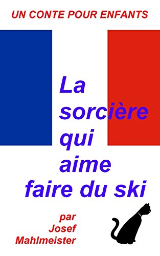 La sorcière qui aime faire du ski (French Edition)