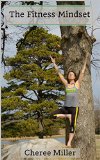 The Fitness Mindset (Total Fitness: Get Fit, Stay Fit for Life! Book 1)