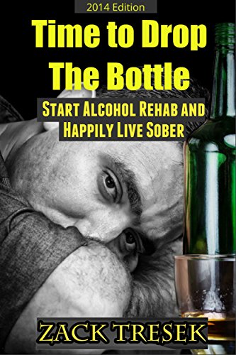 Time to Drop the Bottle: Stop Alcohol Now and Happily Live Sober (Sober living, Alcohol Recovery, Stop Alcohol, relationship problem, Hangover, Drinking, Alcohol Abuse)